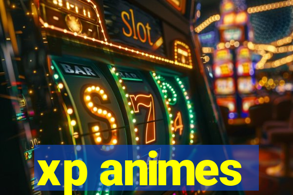 xp animes